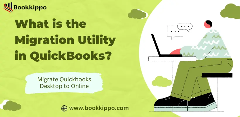 What is Migration Utility in Quickbooks