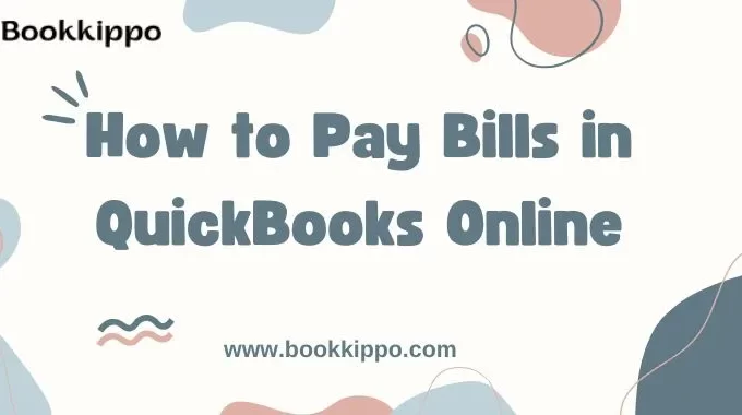 How to Pay Bills in QuickBooks Online?