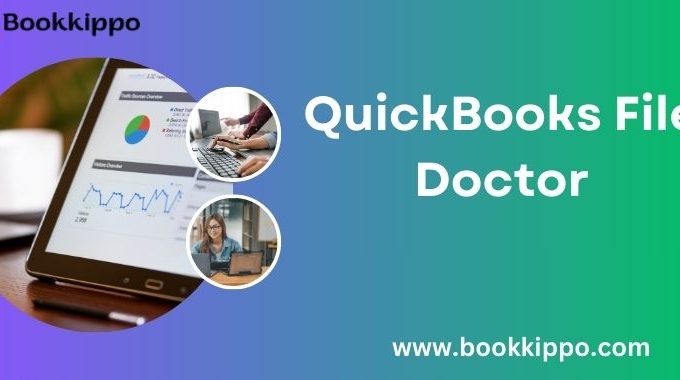 How to use QuickBooks File Doctor Effectively?